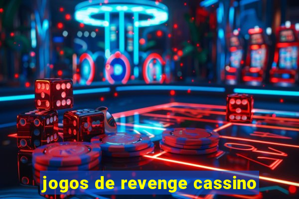 jogos de revenge cassino